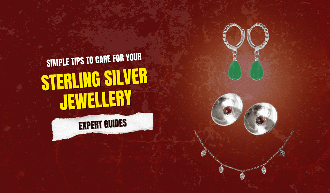 How to Care for Sterling Silver Jewellery: A Simple Guide